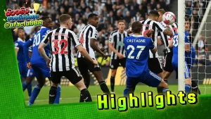 highlights newcastle leicester city